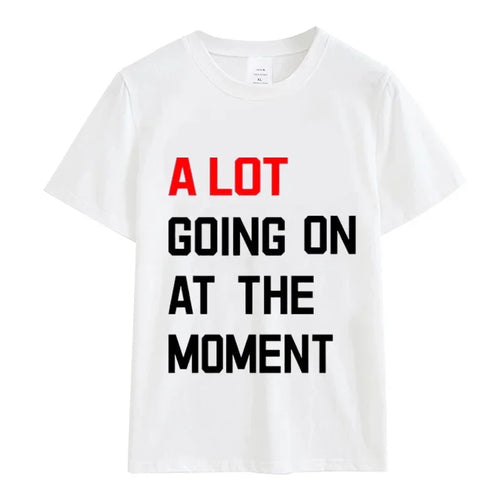 A lot going on at the moment Taylor Swift shirt